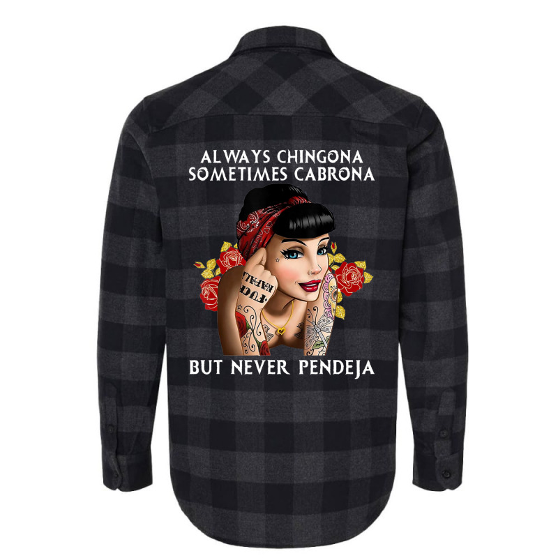 Always Chingona But Never Pendeja Flannel Shirt by rastyrocl | Artistshot