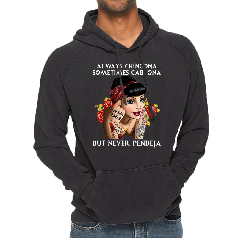 Always Chingona But Never Pendeja Vintage Hoodie by rastyrocl | Artistshot