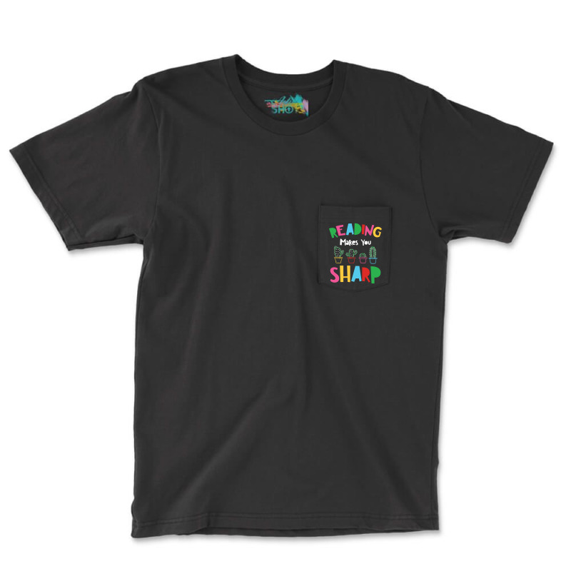 Reading Makes You Sharp Pocket T-shirt | Artistshot