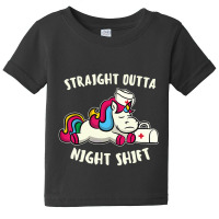 Funny Straight Outta Night Shift For Nurse Unicorns Baby Tee | Artistshot