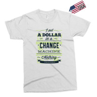 Change Machine Exclusive T-shirt | Artistshot