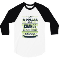 Change Machine 3/4 Sleeve Shirt | Artistshot