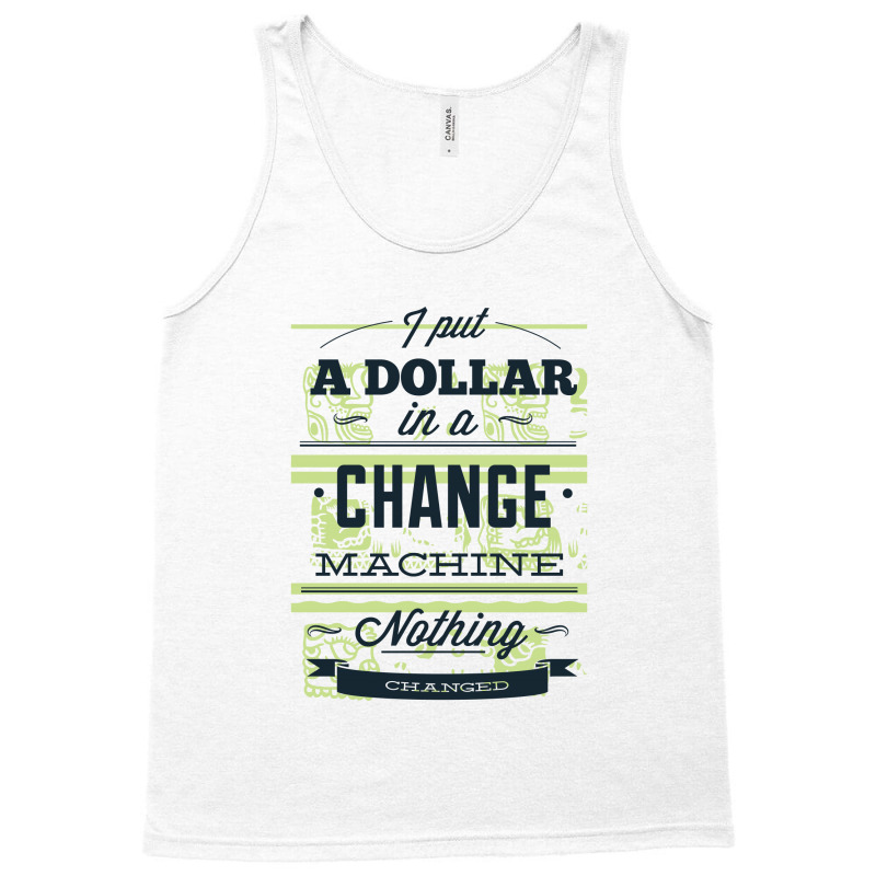 Change Machine Tank Top | Artistshot