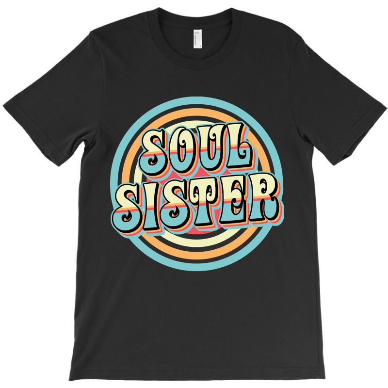 Soul Sister T-Shirt by greggjvandervor | Artistshot