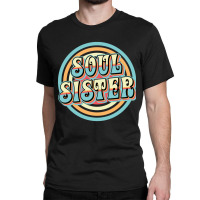 Soul Sister Classic T-shirt | Artistshot