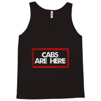 Cabs Are Here Tank Top | Artistshot