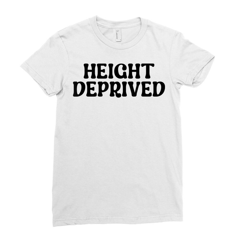 Height Deprived Short People Retro Funny Saying Joke Gag T Shirt Ladies Fitted T-Shirt by rennambka | Artistshot