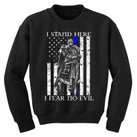 I Stand Here I Fear No Evil Crusader Knight Templar T Shirt Youth Sweatshirt | Artistshot