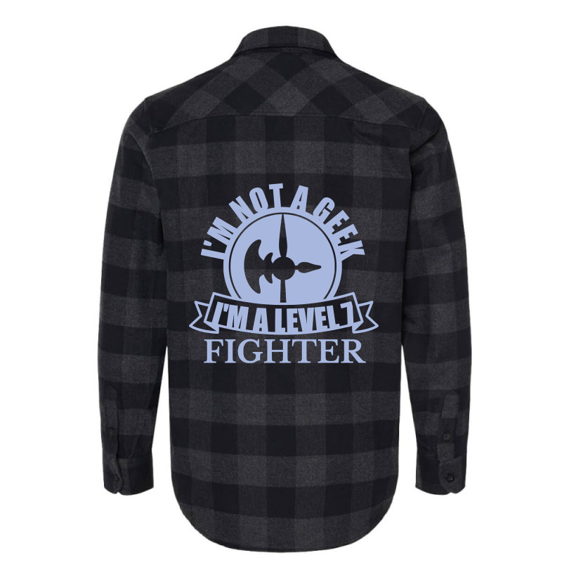 Im Not A Geek Im A Level 7 Fighter Flannel Shirt by Milne Charlton | Artistshot