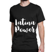 Latina Power T Shirt Poder Latino Apparel Classic T-shirt | Artistshot