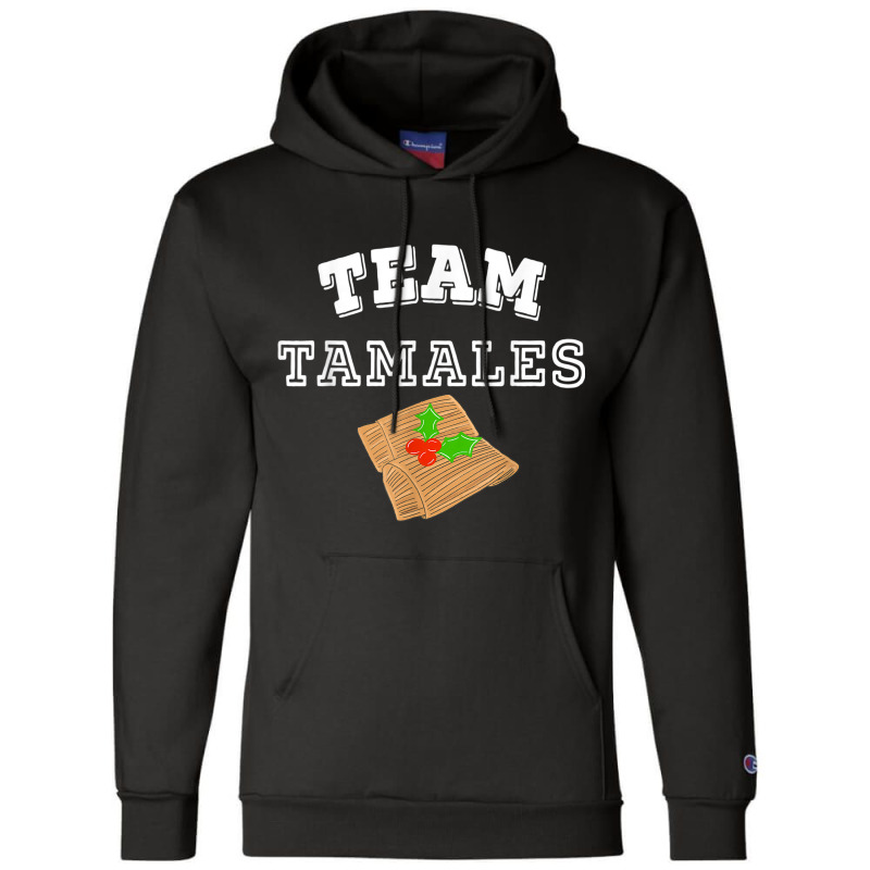 Latinx Latina Funny Team Tamales Mexican Food Christmas Champion Hoodie by LYSUNDRAHAW | Artistshot