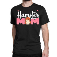 Girl Gift T  Shirt Cute Hamster Mom Gift Design T  Shirt Classic T-shirt | Artistshot