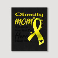 Obesity Mom Most People Never Meet Their Hero I Raised Mine Portrait Canvas Print | Artistshot