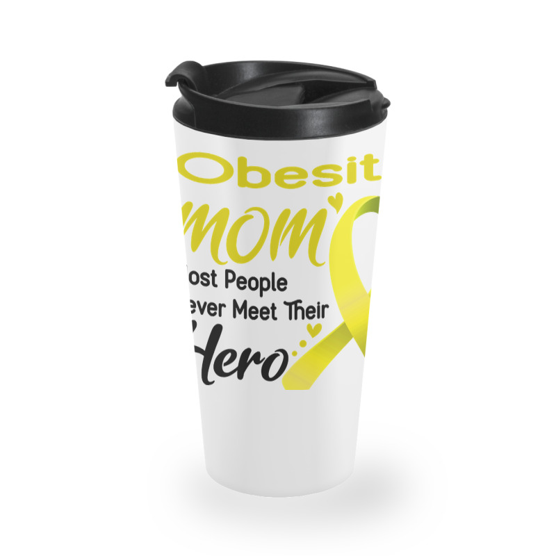 Obesity Mom Most People Never Meet Their Hero I Raised Mine Travel Mug | Artistshot