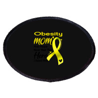 Obesity Mom Most People Never Meet Their Hero I Raised Mine Oval Patch | Artistshot