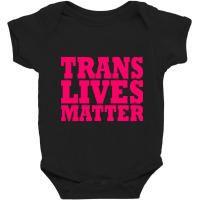 Trans Lives Matter Baby Bodysuit | Artistshot