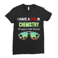 Phd Project Half Done Chemistry Chemist Chemical Ladies Fitted T-shirt | Artistshot