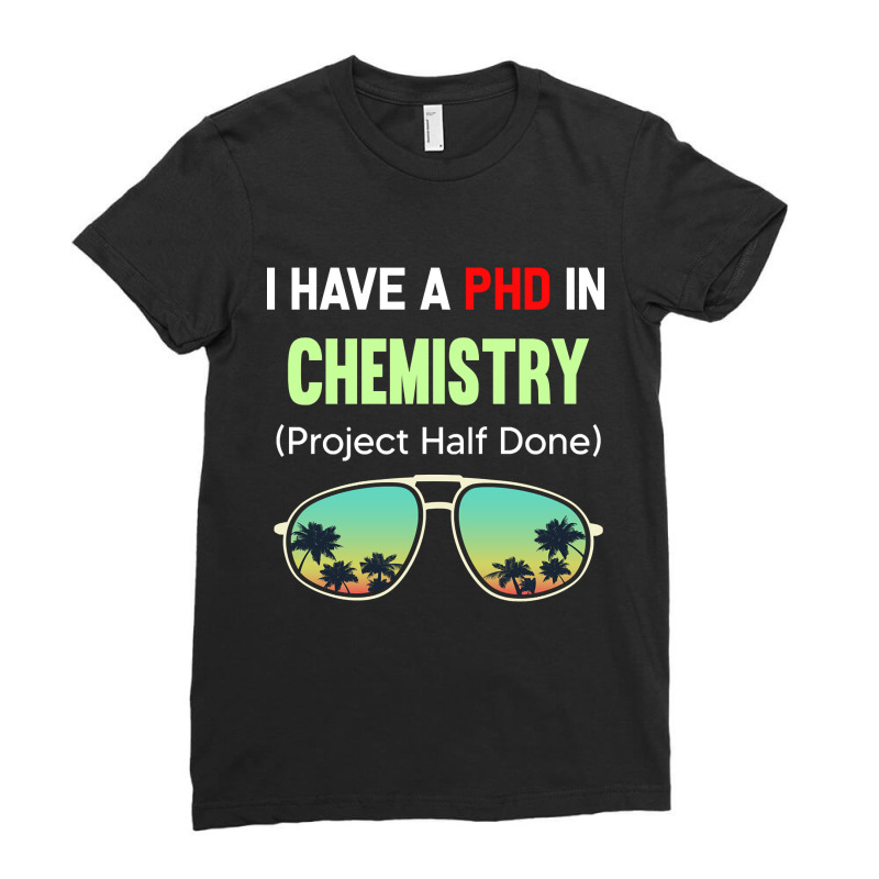 Phd Project Half Done Chemistry Chemist Chemical Ladies Fitted T-Shirt by mckeebeckett3l9yxd | Artistshot