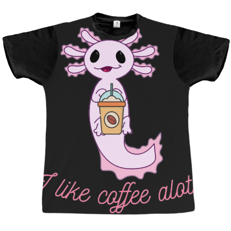 Axolotl Likes Coffee Graphic T-shirt | Artistshot