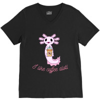 Axolotl Likes Coffee V-neck Tee | Artistshot