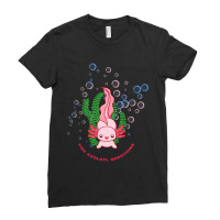 Axolotl Quote Ladies Fitted T-shirt | Artistshot