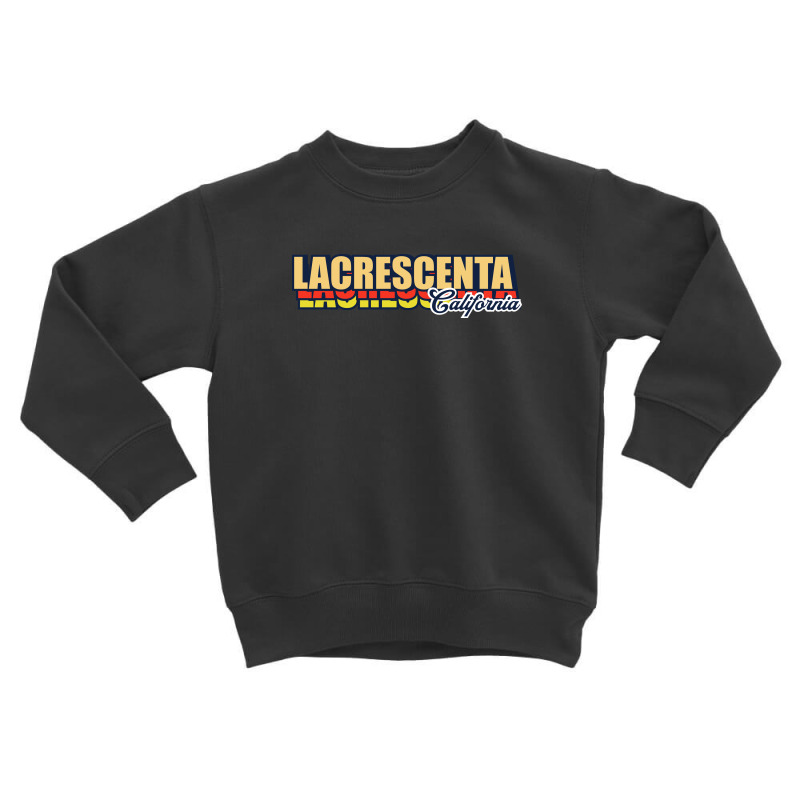 Lacrescenta California Toddler Sweatshirt | Artistshot