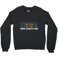 Sarcasm Periodic Table Chemist Chemistry Crewneck Sweatshirt | Artistshot