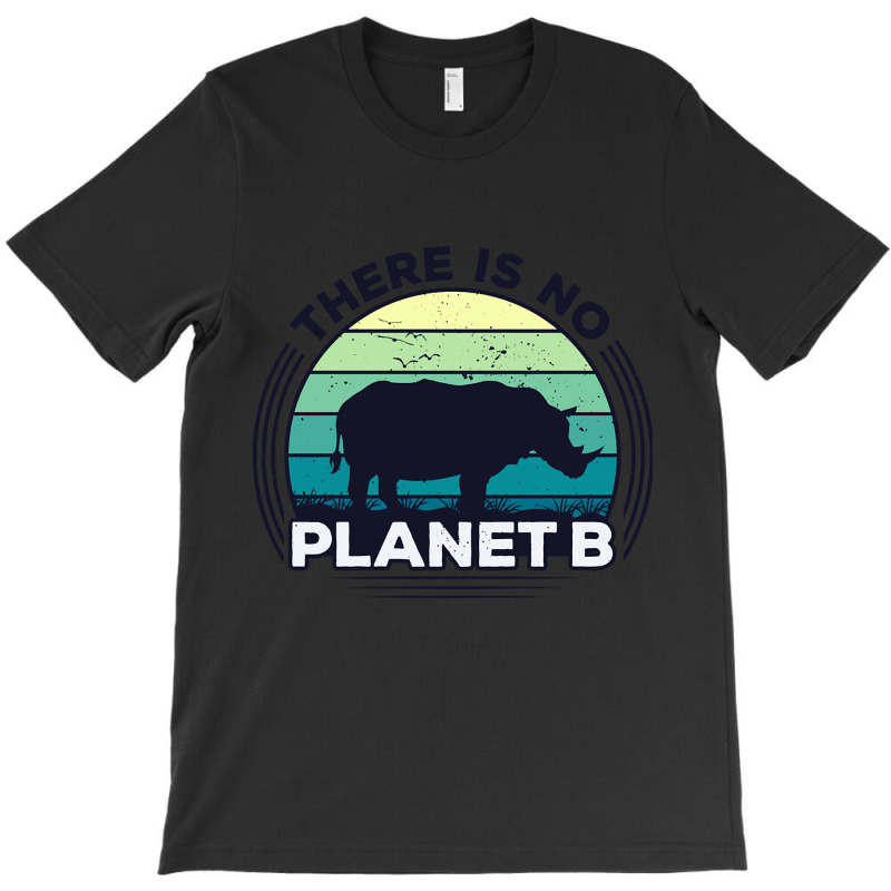 There Is No Planet B Earth Day-zrk6j T-shirt | Artistshot