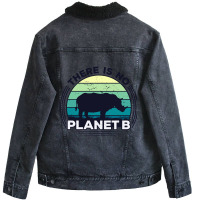 There Is No Planet B Earth Day-zrk6j Unisex Sherpa-lined Denim Jacket | Artistshot