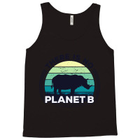 There Is No Planet B Earth Day-zrk6j Tank Top | Artistshot