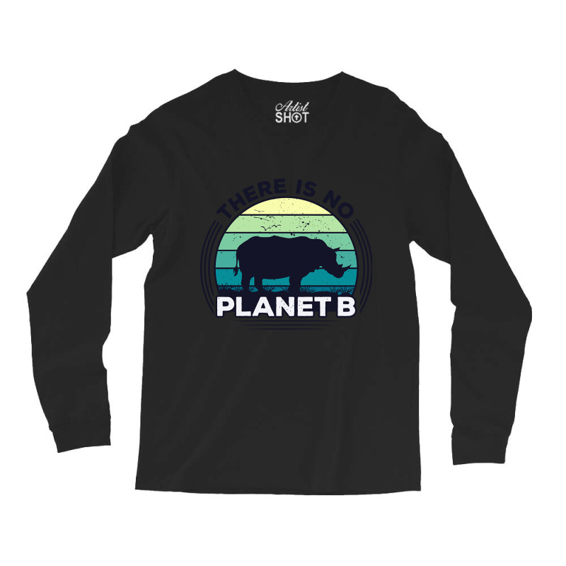 There Is No Planet B Earth Day-zrk6j Long Sleeve Shirts | Artistshot