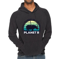 There Is No Planet B Earth Day-zrk6j Vintage Hoodie | Artistshot