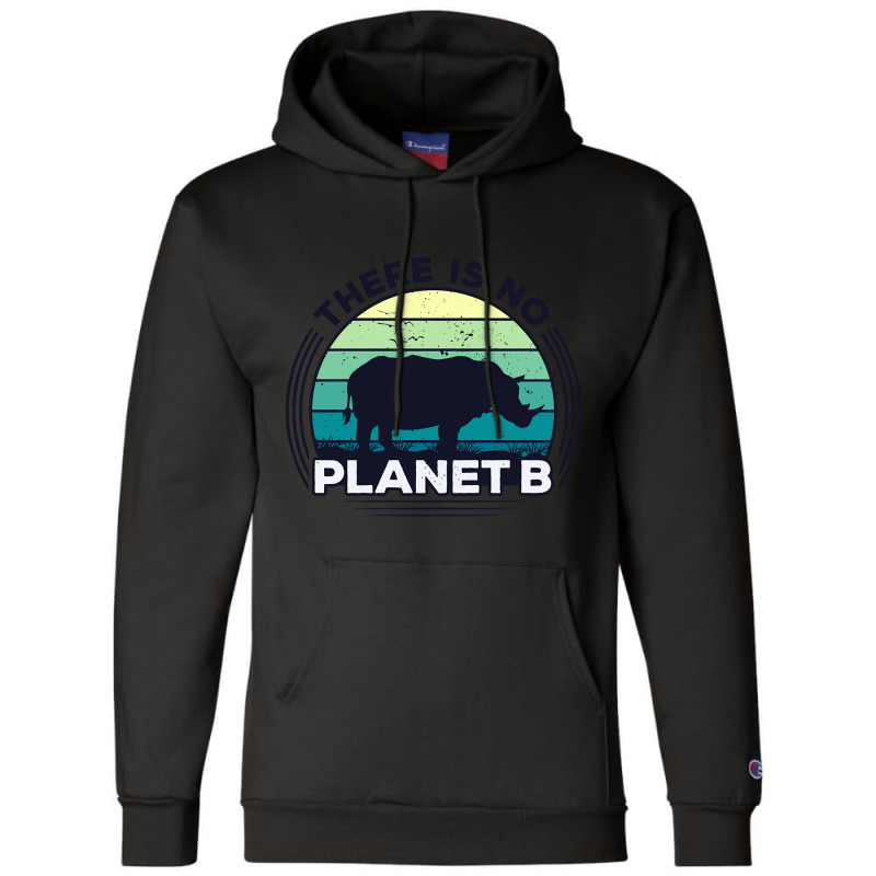 There Is No Planet B Earth Day-zrk6j Champion Hoodie | Artistshot