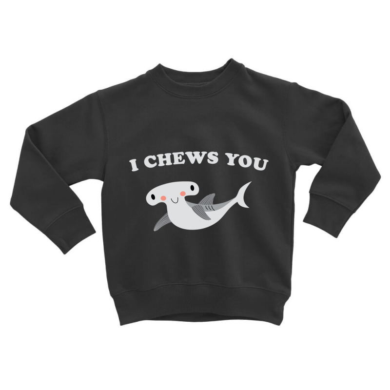 I Chews You Valentines Day Shark Toddler Sweatshirt | Artistshot