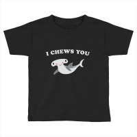 I Chews You Valentines Day Shark Toddler T-shirt | Artistshot