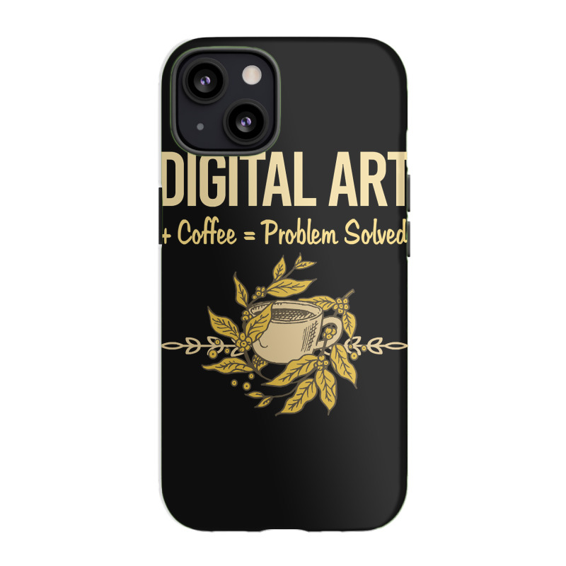 Problem Solved Coffee Digital Art Arts Iphone 13 Case | Artistshot