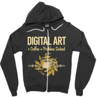 Problem Solved Coffee Digital Art Arts Zipper Hoodie | Artistshot