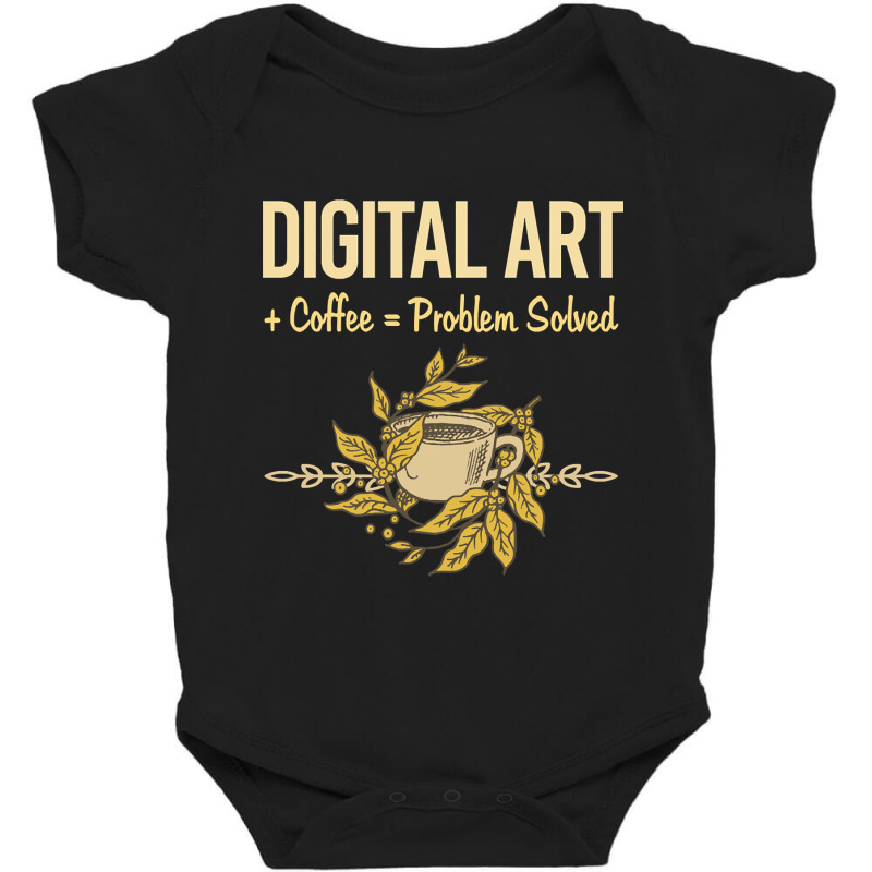 Problem Solved Coffee Digital Art Arts Baby Bodysuit | Artistshot