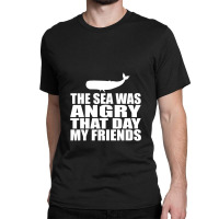 Seinfeld   The Sea Was Angry That Day My Friends Seinfeld Classic T-shirt | Artistshot