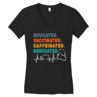 Educated Vaccinated Caffeinated Dedicated Nurse Women's V-neck T-shirt | Artistshot