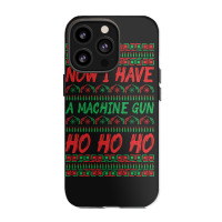 Now I Have A Machine Gun Ho Ho Ho-yzg4c Iphone 13 Pro Case | Artistshot