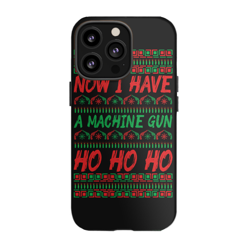 Now I Have A Machine Gun Ho Ho Ho-yzg4c Iphone 13 Pro Case | Artistshot