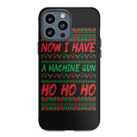 Now I Have A Machine Gun Ho Ho Ho-yzg4c Iphone 13 Pro Max Case | Artistshot