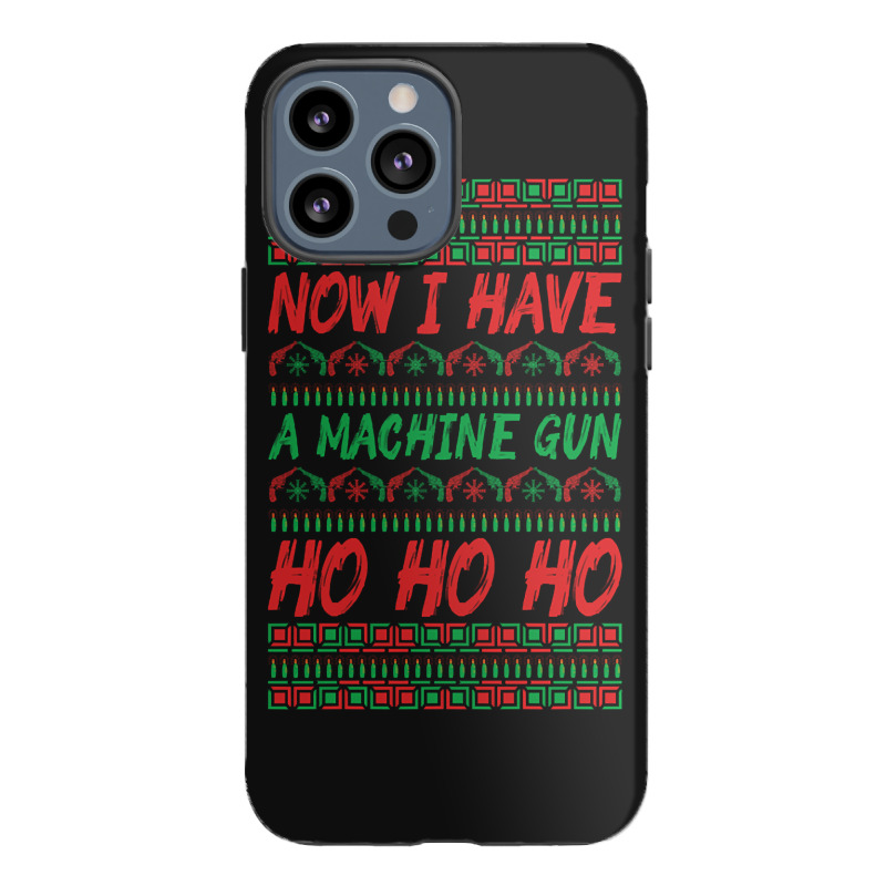 Now I Have A Machine Gun Ho Ho Ho-yzg4c Iphone 13 Pro Max Case | Artistshot