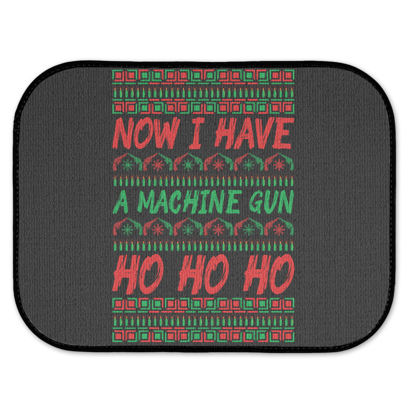 Now I Have A Machine Gun Ho Ho Ho-yzg4c Rear Car Mat | Artistshot