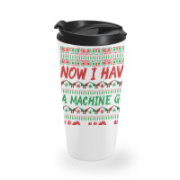 Now I Have A Machine Gun Ho Ho Ho-yzg4c Travel Mug | Artistshot