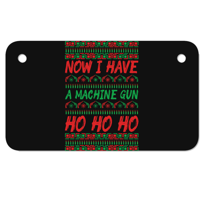 Now I Have A Machine Gun Ho Ho Ho-yzg4c Motorcycle License Plate | Artistshot