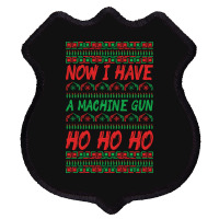 Now I Have A Machine Gun Ho Ho Ho-yzg4c Shield Patch | Artistshot