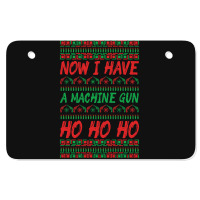 Now I Have A Machine Gun Ho Ho Ho-yzg4c Atv License Plate | Artistshot