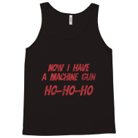 Now I Have A Machine Gun Ho Ho Ho Tank Top | Artistshot